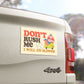 Don't Rush Me Car Bumper Magnet