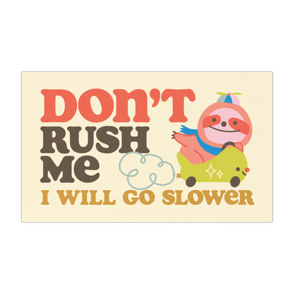 Don't Rush Me Car Bumper Magnet