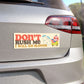 Don't Rush Me Car Bumper Magnet 10" x 3"