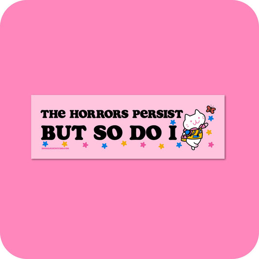 The Horrors Persist Car Bumper Magnet 10" x 3"