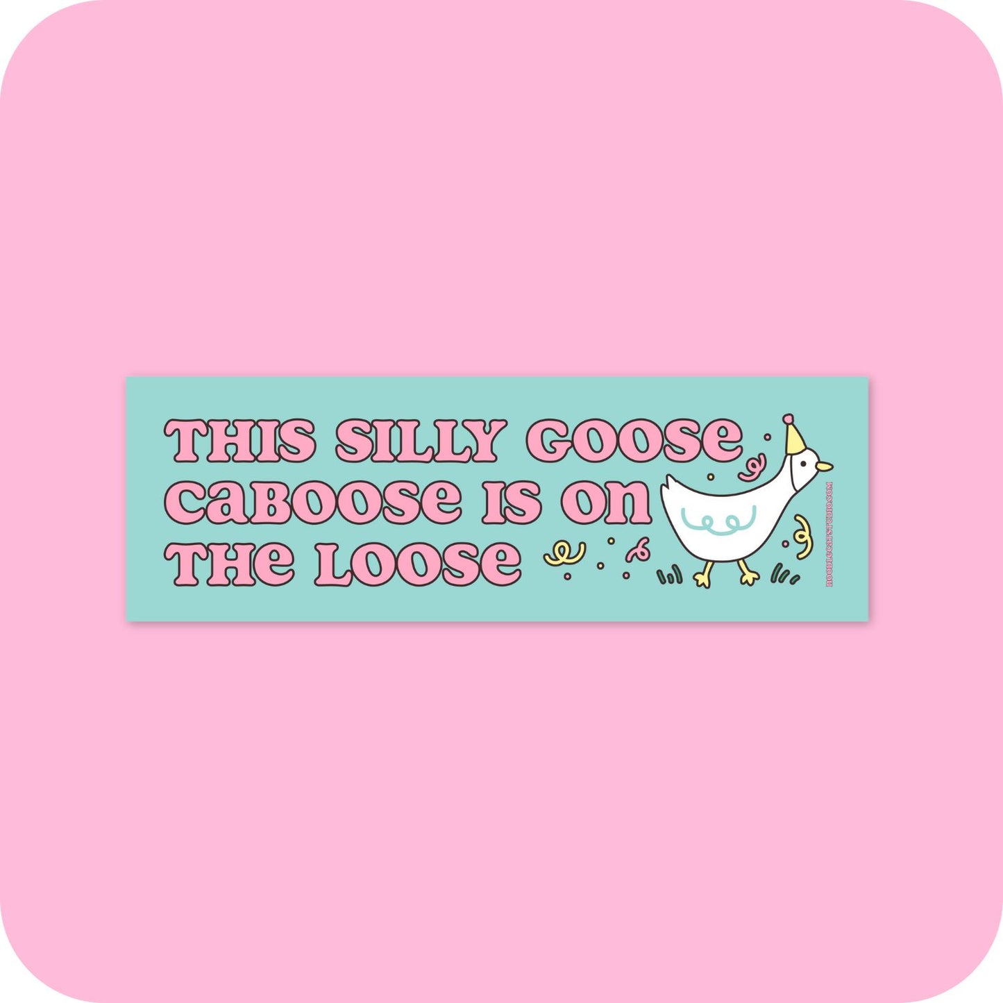 Silly Goose is Loose Car Bumper Magnet 10" x 3"