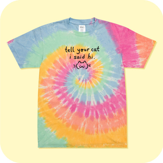 Tell your Cat I Said Hi Embroidered Oversized tie-dye t-shirt S - 2XL