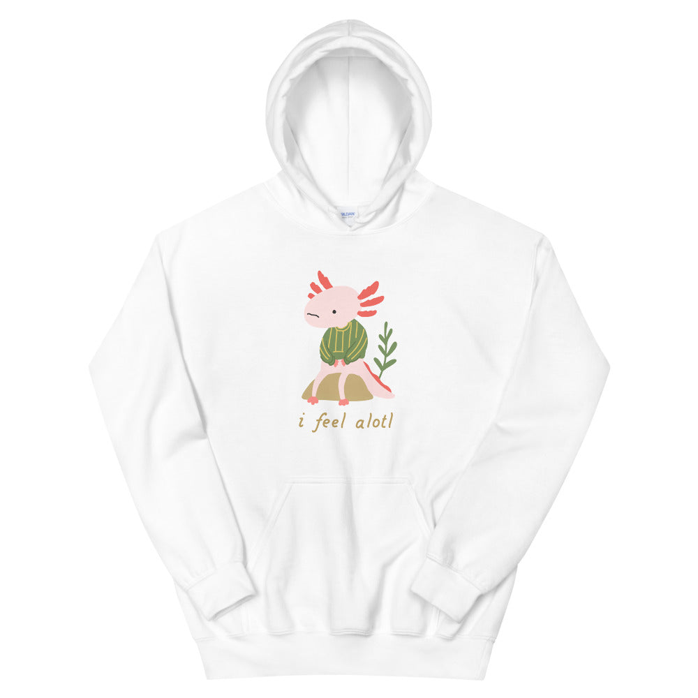 Axolotl Hoodie I Feel Alotl Hoodie S - 2XL